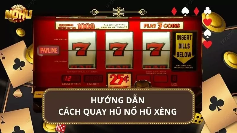 Cách quay hũ chi tiết mà người chơi nhất định phải biết