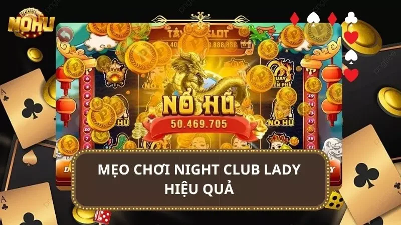Bật mí những mẹo chơi Night Lady siêu hay ít người biết