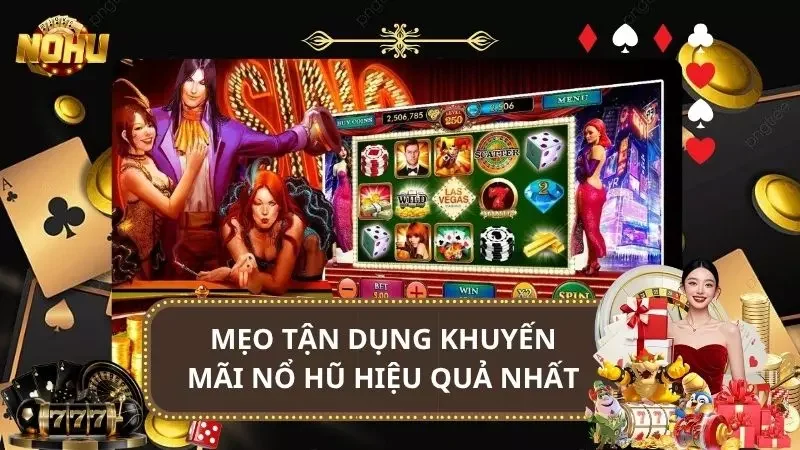 Top 3 mẹo để nhận khuyến mãi trong nổ hũ hiệu quả nhất