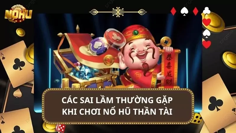 Top 3 sai lầm cực hay gặp của người chơi