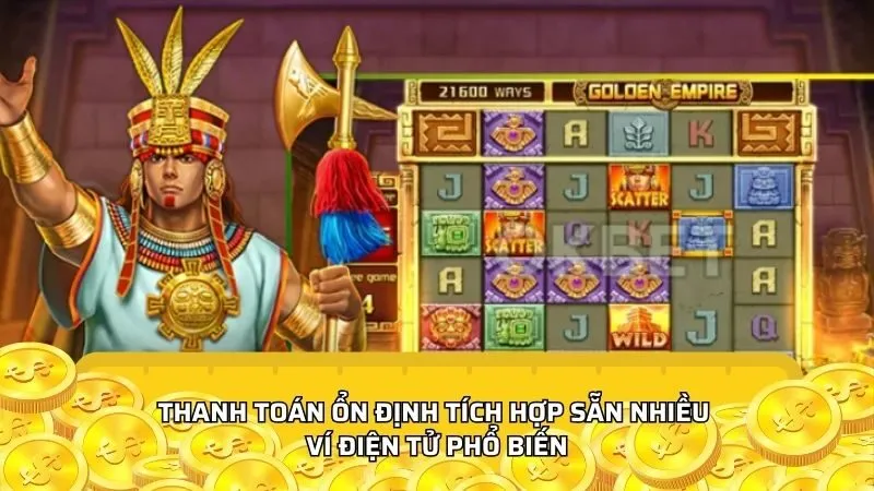 Thanh toán ổn định tích hợp sẵn nhiều ví điện tử phổ biến