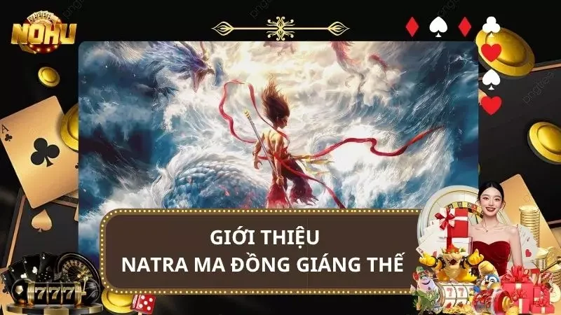 Natra Ma Đồng Giáng Thế - Game Nổ Hũ Thần Thoại Cực Hot 2025