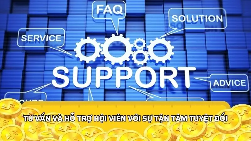 Tư vấn và hỗ trợ hội viên với sự tận tâm tuyệt đối
